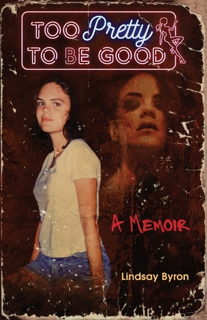 Too Pretty to be Good by Byron, Lindsay