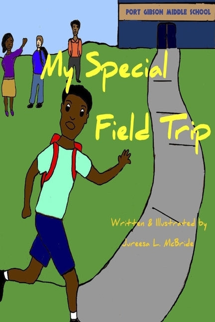 My Special Field Trip by McBride, Jureesa L.