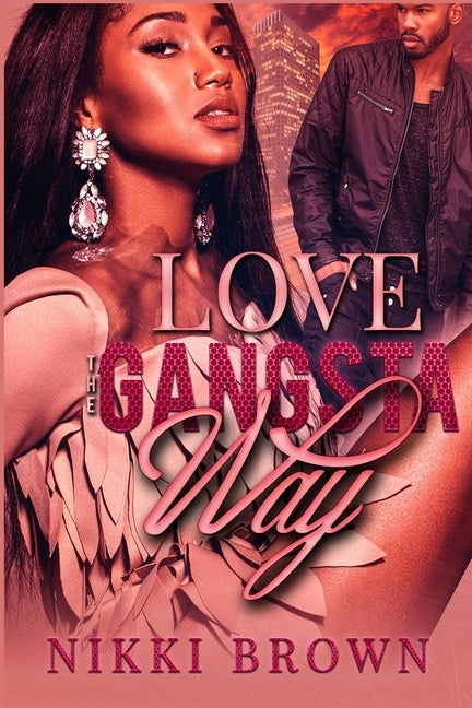 Love The Gangsta Way by Brown, Nikki