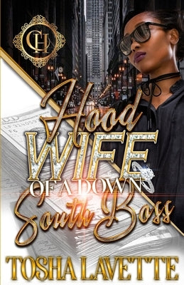 Hood Wife Of A Down South Boss: An Urban Romance by Lavette, Tosha