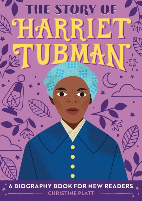 The Story of Harriet Tubman: A Biography Book for New Readers by Platt, Christine, Ma