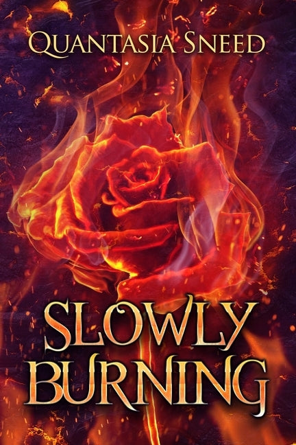 Slowly Burning by Sneed, Quantasia
