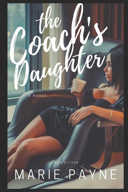 The Coach's Daughter by Payne, Marie