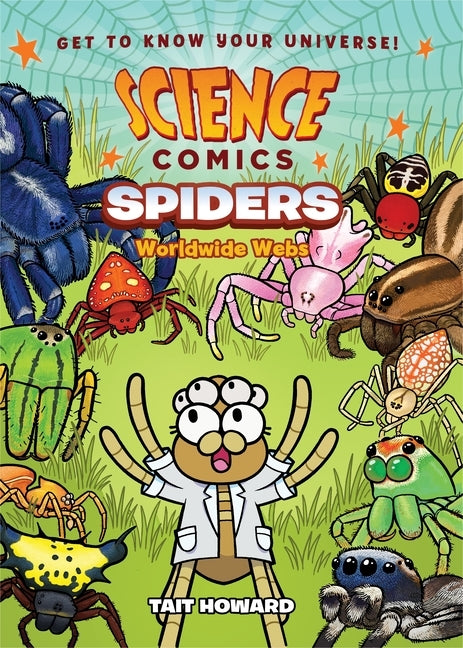 Science Comics: Spiders: Worldwide Webs by Howard, Tait