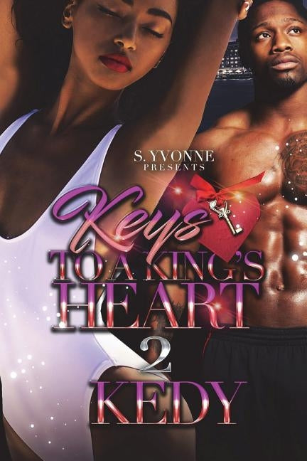 Keys To A King's Heart 2 by B, Kedy