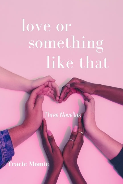 love or something like that by Momie, Tracie