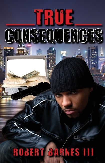 True Consequences by Barnes, Robert