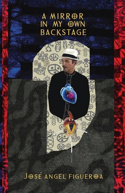 A Mirror In My Own Backstage by Figueroa, Jose Angel