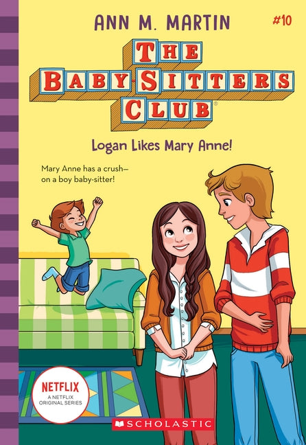 Logan Likes Mary Anne! (Baby-Sitters Club, 10), 10 by Martin, Ann M.
