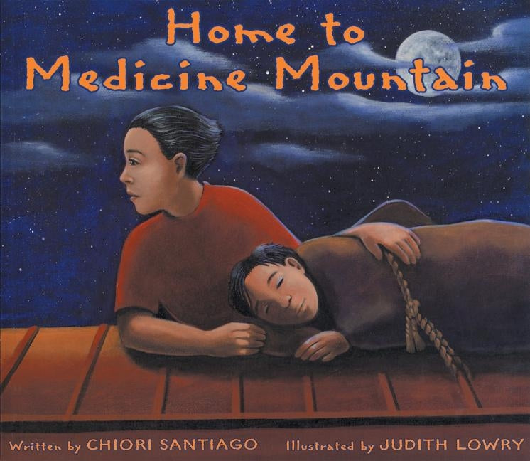 Home to Medicine Mountain by Santiago, Chiori