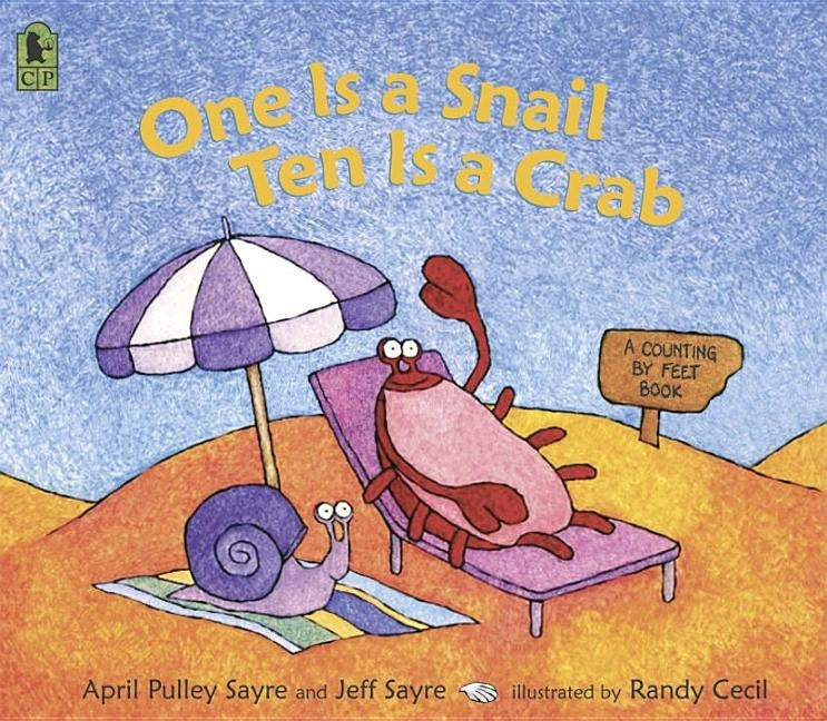One Is a Snail, Ten Is a Crab: A Counting by Feet Book by Tims Project (Sayre Et Al)