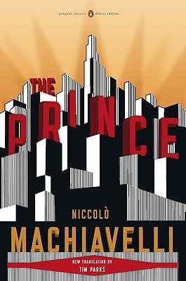 The Prince: (Penguin Classics Deluxe Edition) by Machiavelli, Niccolo