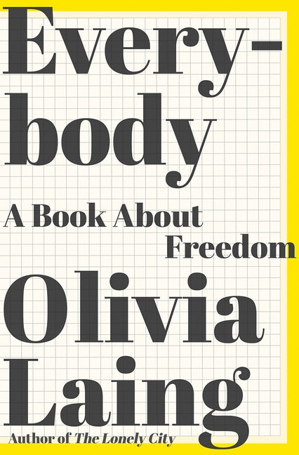 Everybody: A Book about Freedom by Laing, Olivia