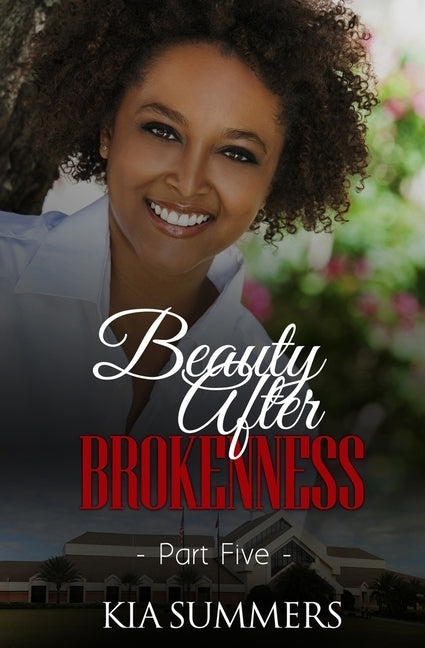 Beauty After Brokenness 5 by Summers, Kia
