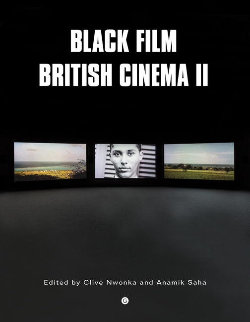Black Film British Cinema II by Nwonka, Clive
