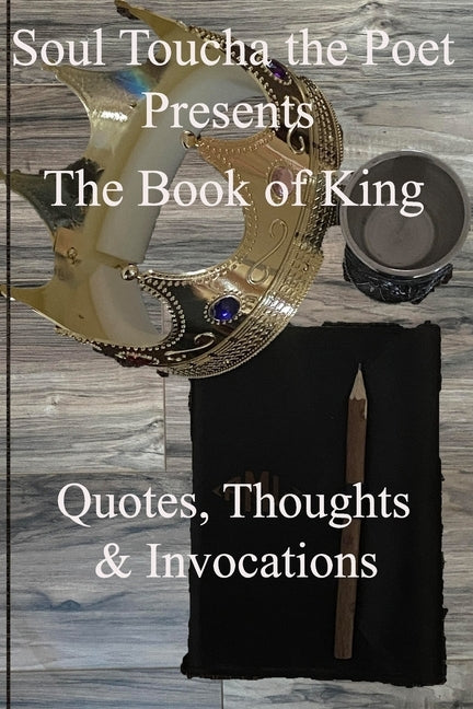 The Book of King: Quotes, Thoughts & Invocations by Landy, Achieng M.