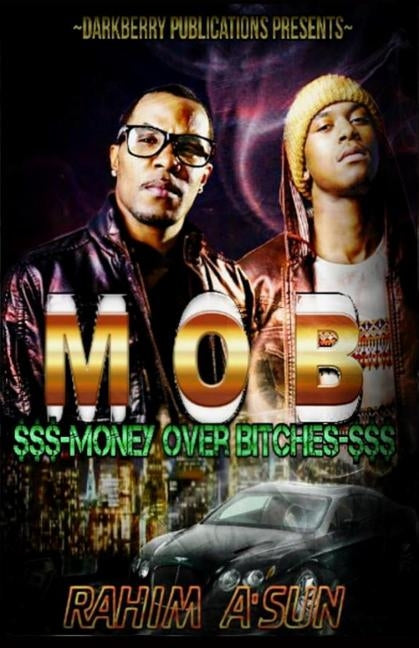 M.O.B.: Money Over Bitches by A'Sun, Rahim