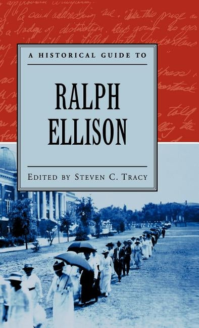 A Historical Guide to Ralph Ellison by Tracy, Steven C.
