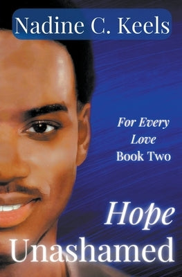 Hope Unashamed by Keels, Nadine C.