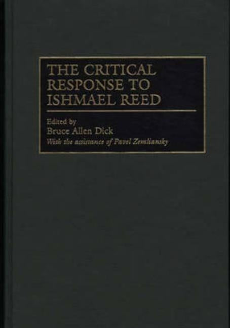 The Critical Response to Ishmael Reed by Dick, Bruce