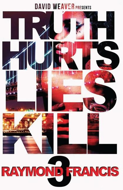 Truth Hurts, Lies Kill 3 by Francis, Raymond