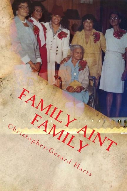 Family Aint Family: Poetry & Plays by Harts, Christopher-Gerard I.