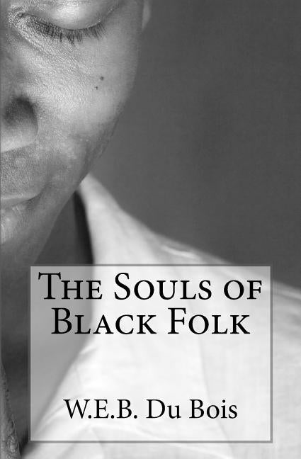The Souls of Black Folk by Du Bois, W. E. B.