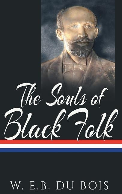 The Souls of Black Folk by Du Bois, W. E. B.