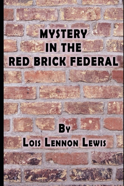 Mystery in the Red Brick Federal by Lennon Lewis, Lois