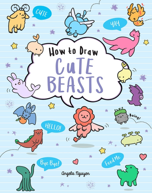 How to Draw Cute Beasts, 4 by Nguyen, Angela