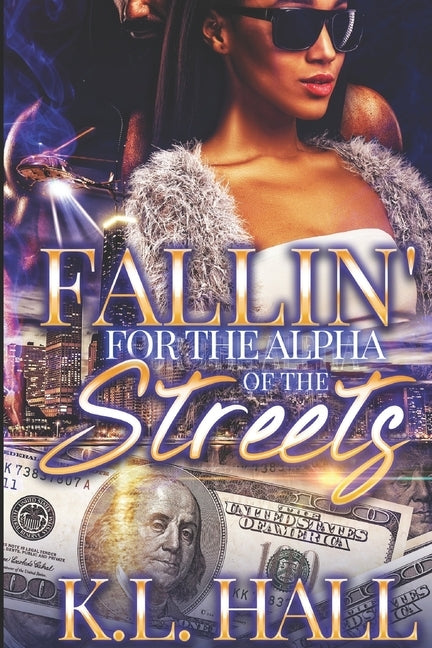Fallin' For the Alpha of the Streets by Hall, K. L.