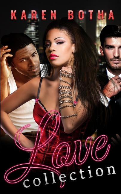 Love Collection: Daisy, Idris and Cassius, Books 1 - 3 in the Love Collection, a Series of Romantic Urban Mysteries by Botha, Karen