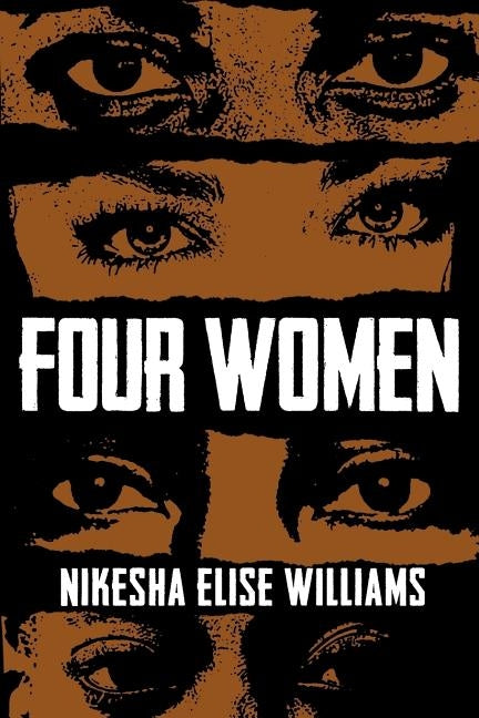 Four Women by Williams, Nikesha Elise