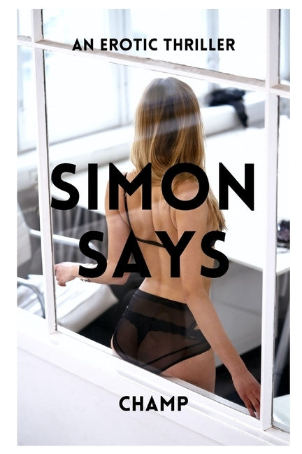 Simon Says: An Erotic Thriller by Muthle, Champion
