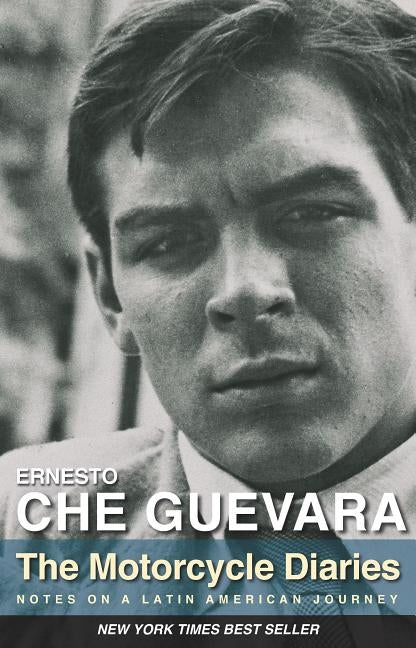 The Motorcycle Diaries: Notes on a Latin American Journey by Guevara, Ernesto Che