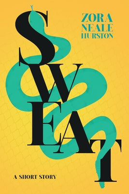 Sweat - A Short Story;Including the Introductory Essay 'A Brief History of the Harlem Renaissance' by Hurston, Zora Neale