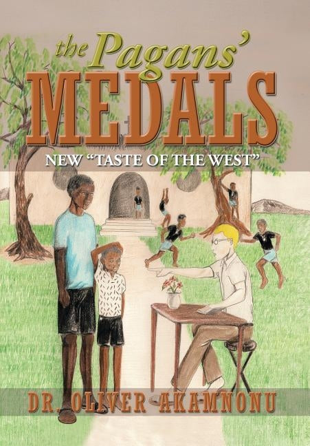 The Pagans' Medals: New Taste of the West by Akamnonu, Oliver
