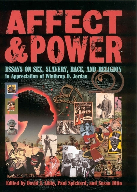 Affect and Power: Essays on Sex, Slavery, Race and Religion by Libby, David J.