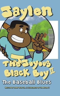 Jaylen The Joyous Black Boy II: The Baseball Blues by Blue, Danny, Jr.