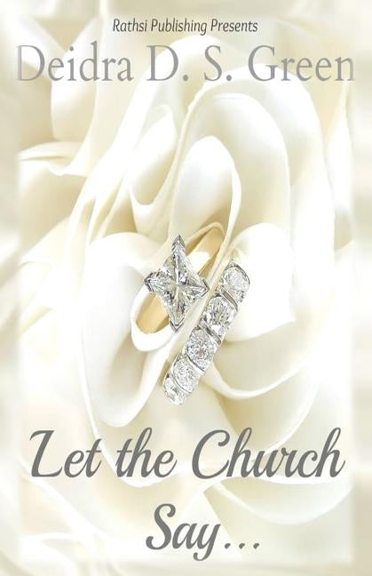 Let the Church Say by Green, Deidra D. S.