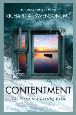 Contentment: The Secret to a Lasting Calm by Swenson, Richard