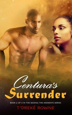 Centura's Surrender by Rowne, T'Dreké