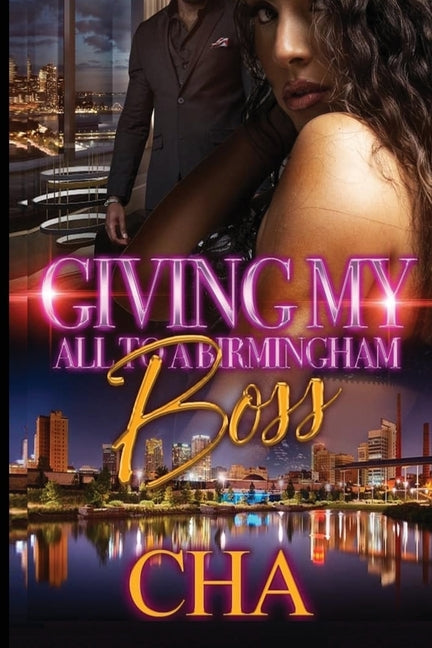 Giving My All to A Birmingham Boss by Cha