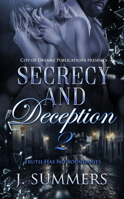 Secrecy & Deception 2: Truth Has No Boundaries by Summers, J.