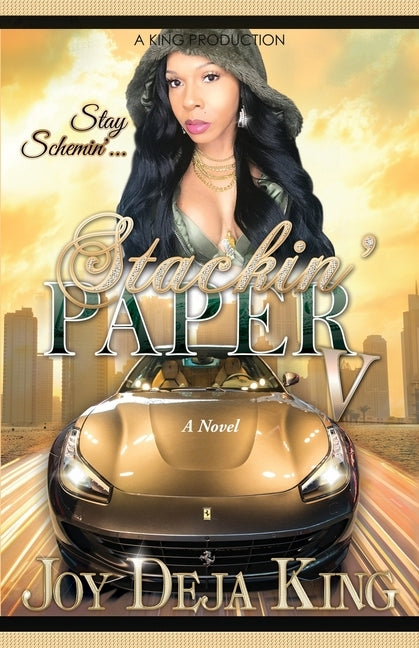 Stackin' Paper Part 5: Stay Schemin' by King, Joy Deja