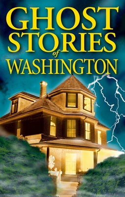 Ghost Stories of Washington by Smith, Barbara