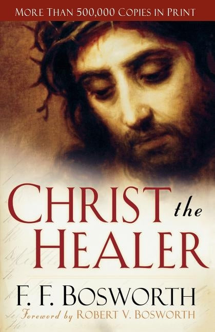 Christ the Healer by Bosworth, F. F.