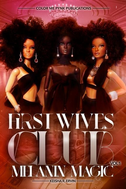 First Wives Club Vol.1 Melanin Magic by Ervin, Keisha