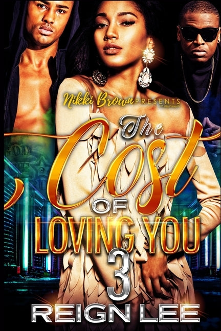 The Cost Of Loving You 3 by Lee, Reign