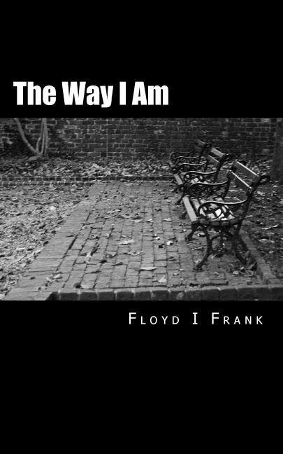 The Way I Am by Frank, Floyd Ivan
